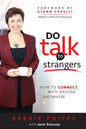 Do Talk To Strangers: How To Connect With Anyone, Anywhere - Paperback