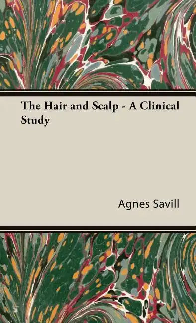 The Hair and Scalp - A Clinical Study - Hardcover