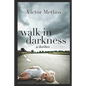 Walk In Darkness: A Jon Stanton Thriller - Paperback