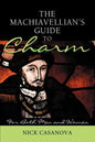 The Machiavellian's Guide to Charm: For Both Men and Women - Paperback