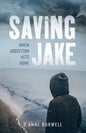 Saving Jake: When Addiction Hits Home - Paperback