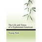 The Life and Times of a Hyphenated American - Hardcover