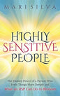 Highly Sensitive People: The Hidden Power Of A Person Who Feels Things More Deeply And What AN HSP Can Do To Thrive Instead Of Just Survive - Hardcover