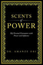 Scents of Power: My Personal Encounters with Power and Influence - Paperback