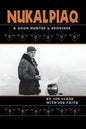 Nukalpiaq (A Good Hunter & Provider) - Paperback