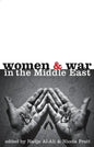 Women and War in the Middle East: Transnational Perspectives - Hardcover