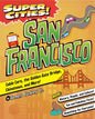 Super Cities! San Francisco - Paperback