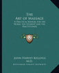 The Art of Massage: A Practical Manual for the Nurse, the Student and the Practitioner - Paperback