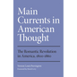 Main Currents in American Thought: The Romantic Revolution in America, 1800-1860 Volume 2 - Paperback