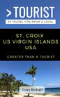 Greater Than a Tourist-St. Croix Us Virgin Islands USA: 50 Travel Tips from a Local - Paperback