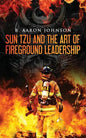 Sun Tzu and the Art of Fireground Leadership - Paperback