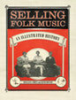 Selling Folk Music: An Illustrated History - Paperback