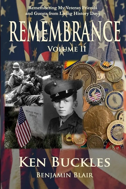 Remembrance Volume II: Remembering My Veteran Friends and Guests from Living History Days - Paperback