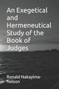 An Exegetical and Hermeneutical Study of the Book of Judges - Paperback
