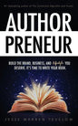 Authorpreneur: Build the Brand, Business, and Lifestyle You Deserve. It's Time to Write Your Book. - Paperback