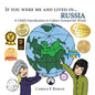 If You Were Me and Lived in... Russia: A Child's Introduction to Culture Around the World - Paperback
