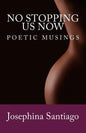 No Stopping Us Now: Poetic Musings - Paperback