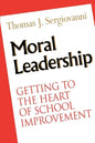 Moral Leadership: Getting to the Heart of School Improvement - Paperback