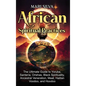 African Spiritual Practices: The Ultimate Guide to Yoruba, Santería, Orishas, Black Spirituality, Ancestral Veneration, Maat, Haitian Voodoo, and Hood - Hardcover