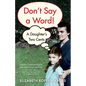Don't Say a Word: A Daughter's Two Cents - Paperback