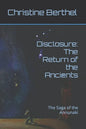 Disclosure: The Return of the Ancients: The Saga of the Annunaki - Paperback