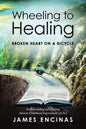 Wheeling to Healing...Broken Heart on a Bicycle: Understanding and Healing Adverse Childhood Experiences (ACEs) - Paperback
