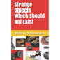 Strange Objects Which Should Not Exist - Paperback