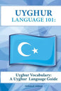 Uyghur Vocabulary: A Uyghur Language Guide - Paperback