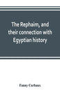 The Rephaim, and their connection with Egyptian history - Paperback