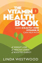 The Vitamin D Health Book (3rd Edition): Learn Exactly How Vitamin D Can Help With Weight Loss, Healthy Living & Boosted Energy! - Paperback