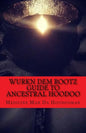 Wurkn Dem Rootz: Ancestral Hoodoo - Paperback