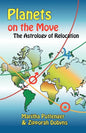 Planets on the Move: The Astrology of Relocation - Paperback