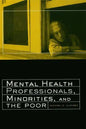 Mental Health Professionals, Minorities and the Poor - Paperback