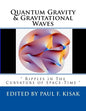 Quantum Gravity & Gravitational Waves: " Ripples in The Curvature of Space-Time " - Paperback