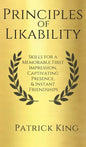 Principles of Likability: Skills for a Memorable First Impression, Captivating Presence, and Instant Friendships - Hardcover
