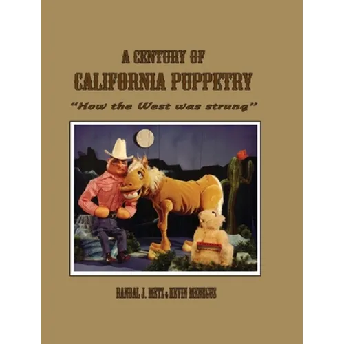 A Century of California Puppetry - Hardcover