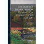 The Diary of Thomas Minor, Stonington, Connecticut, 1653-1684 - Hardcover