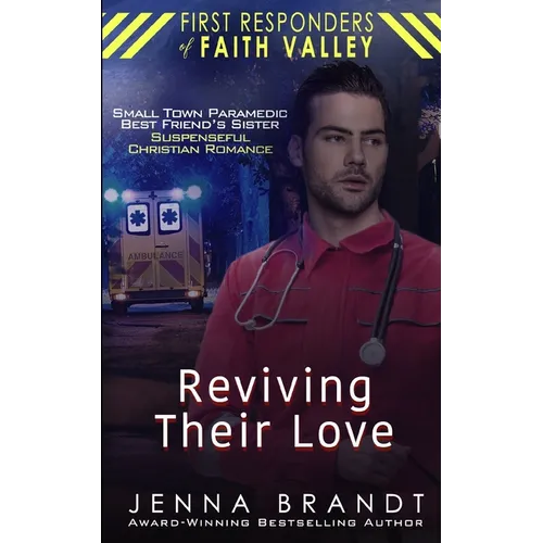 Reviving Their Love: Small Town Paramedic, Best Friend's Sister, Christian Suspenseful Romance - Paperback