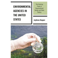 Environmental Agencies in the United States: The Enduring Power of Organizational Design and State Politics - Hardcover