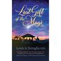 Last Gift of the Magi: A Christmas Parable for All Seasons - Hardcover