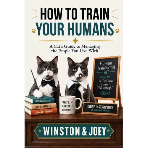 How To Train Your Humans - Paperback