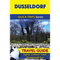 Dusseldorf Travel Guide (Quick Trips Series): Sights, Culture, Food, Shopping & Fun - Paperback
