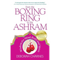 From the Boxing Ring to the Ashram: Wisdom for Mind, Body and Spirit - Paperback