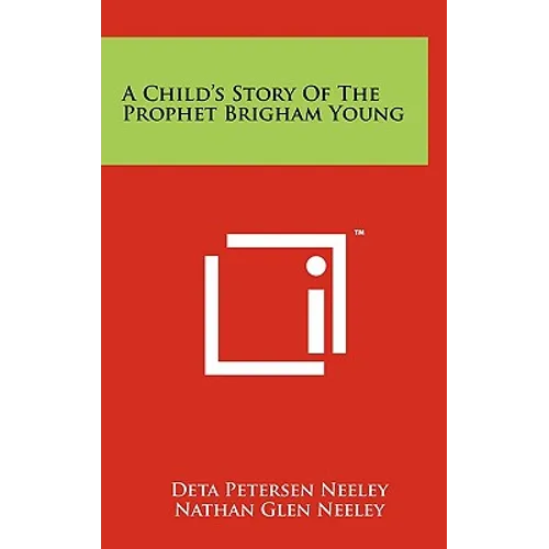 A Child's Story of the Prophet Brigham Young - Hardcover