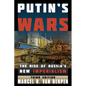 Putin's Wars: The Rise of Russia's New Imperialism - Paperback