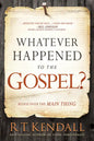 Whatever Happened to the Gospel?: Rediscover the Main Thing - Paperback