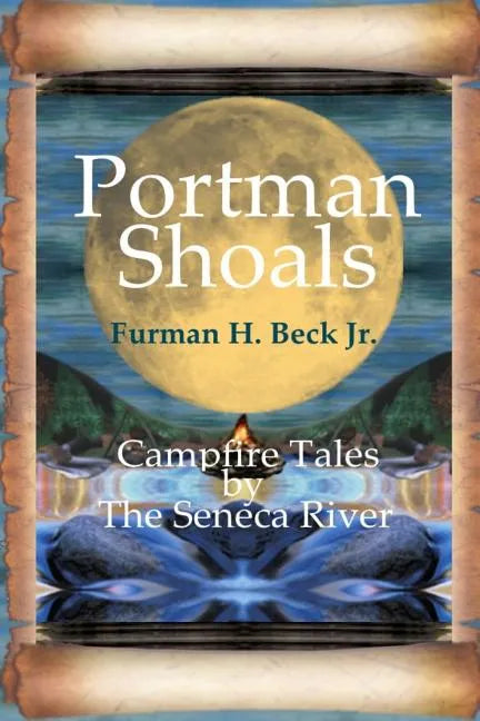Portman Shoals Campfire Tales By The Seneca River: Campfire Tales By The Seneca River - Paperback