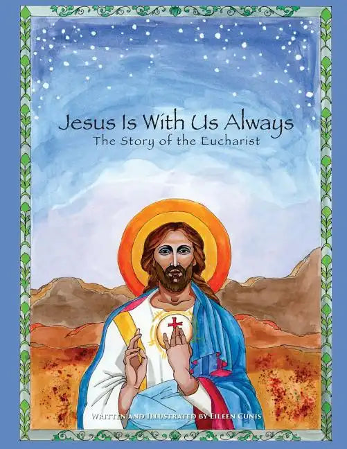 Jesus Is With Us Always: The Story of the Eucharist - Paperback