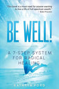 Be Well: A 7-Step System for Radical Healing - Paperback