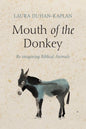 Mouth of the Donkey: Re-Imagining Biblical Animals - Hardcover
